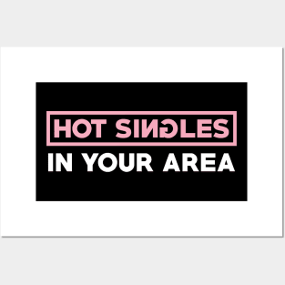 Hot Singles In Your Area Posters and Art